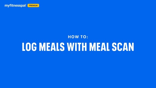 'How to Log Meals With Meal Scan | MyFitnessPal 101'