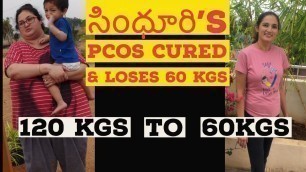 'సింధూరి’s Journey 120kgs to 60kgs, 13years PCOS Cured | whatsapp: +918688775555'