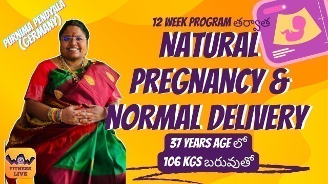 'Pregnant Naturally @37years & 106kgs| Telugu Foods and Home based practices'