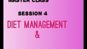 'DIET MANAGEMENT & FITNESS MASTER CLASS (SESSION 4)'