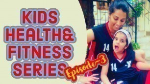 'Kids Health - Episode 3'