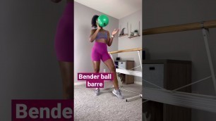 'Try these bender ball barre moves 