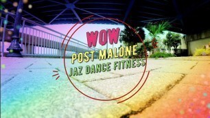 'Wow by Post Malone - Zumba Choreography - Jaz Dance Fitness'