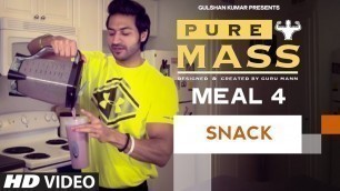 'Meal 4- Mass Gainer Shake | Guru Mann \'Pure Mass\' Program | Health and Fitness'