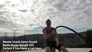 'Benefit of Battle Ropes #22 - Perfect If You Have a Leg Injury'