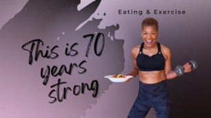 'Eating & Exercise: This is 70-Years-Strong'
