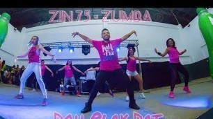 'Doh Play Dat - ZIN 75 Zumba Fitness - Master Class Dan Puche - Gonzalo Torrez'