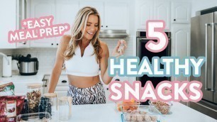 '5 HEALTHY SNACK recipes | EASY Meal Prep for Weekdays'