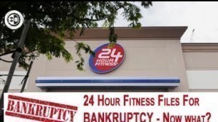 '24 Hour Fitness files for BANKRUPTCY And is Closing Gyms'