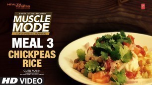 'MEAL 3 - Chickpeas Rice | MUSCLE MODE by Guru Mann | | Health & Fitness'