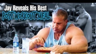 'JAY CUTLER REVEALS HIS BEST POST WORKOUT MEAL.'