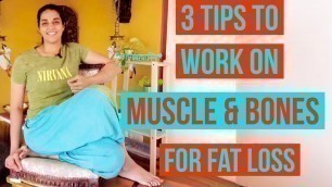 'Tips to Work on Muscles & Bones For Fat Loss'