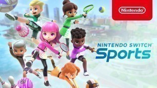 'Nintendo Switch Sports - Overview Trailer - Nintendo Switch'