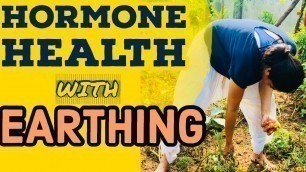 'Hormone Health With Earthing'