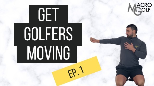 'Get Golfers Moving - Episode 1 [Macro Golf]'