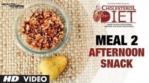 'Meal 02 - Afternoon Snack | CHOLESTEROL DIET  | Designed & Created by Guru Mann'