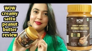 'WOW Creamy Sattu Peanut Butter Review | WOW life Science | #wowlifescience #peanutbutter'