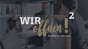 'Wir öffnen 2.0 