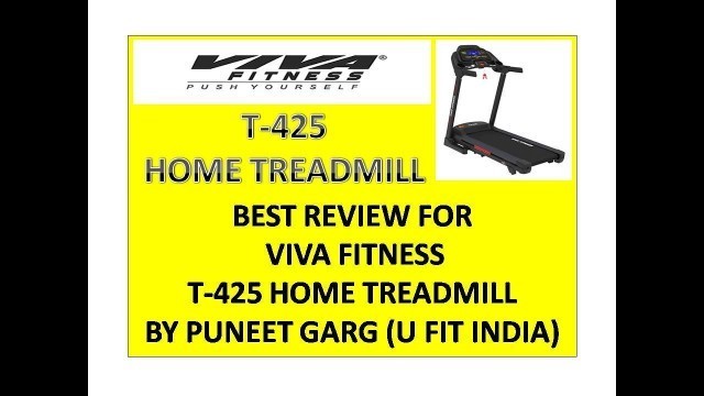'BEST REVIEW FOR  VIVA FITNESS T-425  | HOME TREADMILL BY PUNEET GARG | U FIT INDIA | HINDI |'