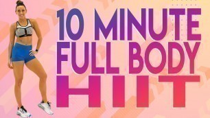'10 Minute At Home Full Body HIIT Workout | No Equipment! | 30 Day At-Home Workout Challenge | Day 3'