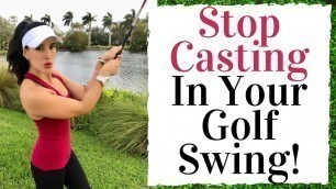 'How To Stop Casting The Club In The Golf Swing! - Golf Fitness Tips'