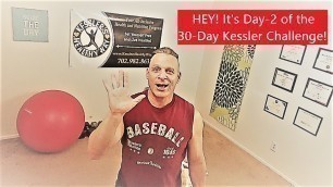 'Day-2 Kessler\'s 30-Day Fitness Challenge!'