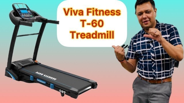 'Review for Viva Fitness Treadmill T-60 by Puneet Garg @ufitindia'