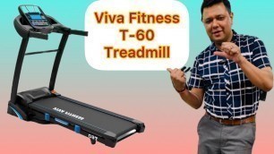 'Review for Viva Fitness Treadmill T-60 by Puneet Garg @ufitindia'