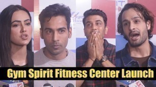 'Gym Spirit Fitness Center Launch | Complete Event | Umar Riaz, Arhaan Khan, Sana Khan, Sharad Kelkar'