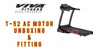 'Unboxing and Fitting of @vivafitness3868 AC motor Treadmill T-52 by @ufitindia'