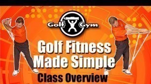'Golf Fitness Made Simple Class Overview'