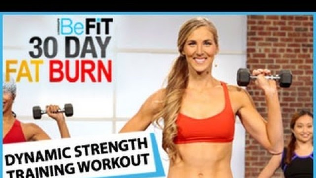'30 Day Fat Burn: Dynamic Strength Training Workout by BeFiT'