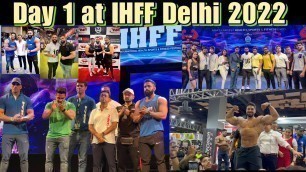 'Day 1 at IHFF Sheru Classic 2022 Delhi|Ft.VIVA Fitness| Ft.Hunter Pharma|by \"Himanshu The Beast\"'