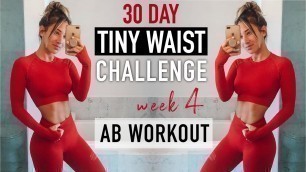 'LETS DO THIS!!! 30 day TINY WAIST workout challenge - WEEK 4!'