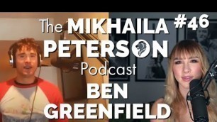 'The Mikhaila Peterson Podcast - #46 Ben Greenfield: Boundless'