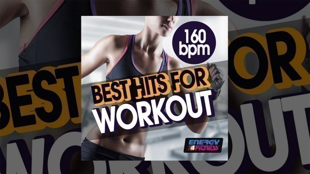 'E4F - 160 Bpm Best Hits For Workout - Fitness & Music 2018'