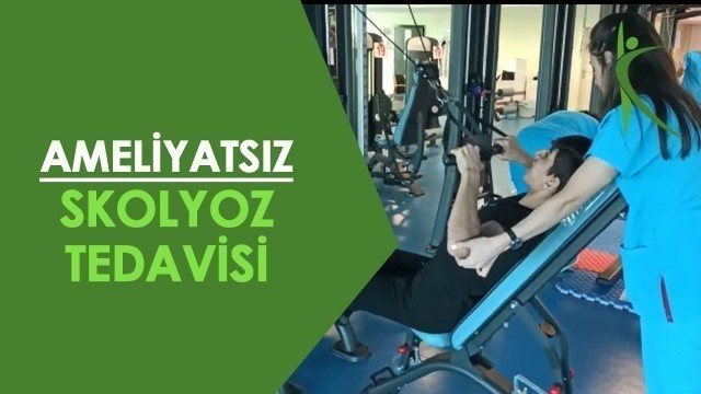 'Skolyoz Nedir? Skolyoz Nasıl Tedavi Edilir? Skolyoz Egzersizleri, Skolyoz Fizik Tedavi'