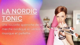 'LA NORDIC TONIC - Un nouveau cours fitness avec des bâtons de marche nordique'