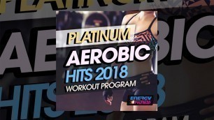 'E4F - Platinum Aerobic Hits 2018 Workout Program - Fitness & Music 2018'