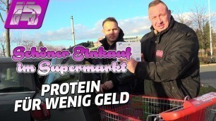 'Günstiger Supermarkt-Einkauf - Mein Tipp für Protein, Kohlenhydrate, Fett'