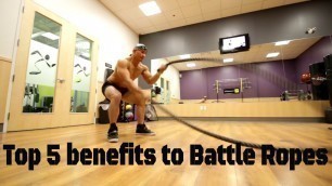 'Top 5 Benefits to Battle Ropes'
