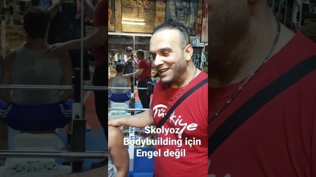 'skolyoz bodybuilding için engel değil'