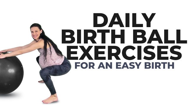 'Birth Ball Exercises For Easy Delivery (Third Trimester Exercises For Pregnancy)'