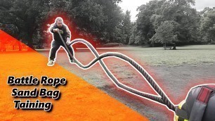 'Battle Ropes And Sand Bag Training'