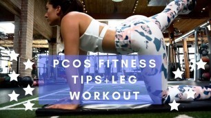 'PCOS FITNESS TIPS+ LEG WORKOUT'