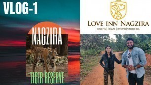 'Nagzira Tiger Reserve- Love Inn Resort VLOG'