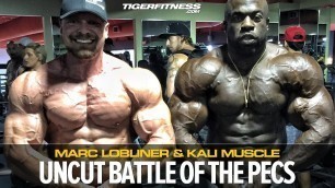 'Kali Muscle Versus Marc Lobliner | Battle of the Pecs | Tiger Fitness'