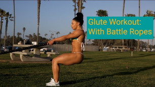 'Episode 2 Glute Workout With Battle Ropes'