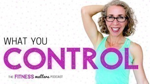 'Ep. 034  What You CONTROL 