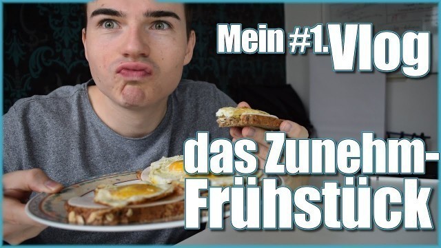 'Frühstück zum Zunehmen | Zunehmen-Vlog #1 [ANLEITUNG]'